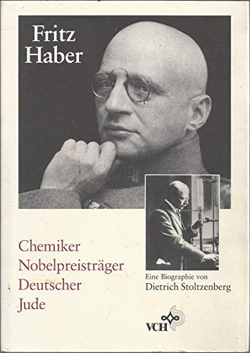 Fritz Haber: Chemiker, Nobelpreisträger, Deutscher, Jude (German Edition) - Stoltzenberg, Dietrich