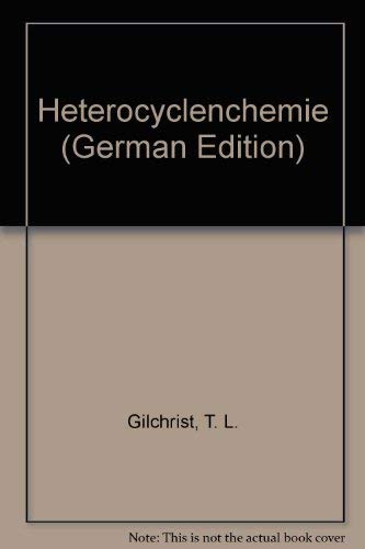 Stock image for Heterocyclenchemie von Thomas L. Gilchrist (Autor) for sale by BUCHSERVICE / ANTIQUARIAT Lars Lutzer