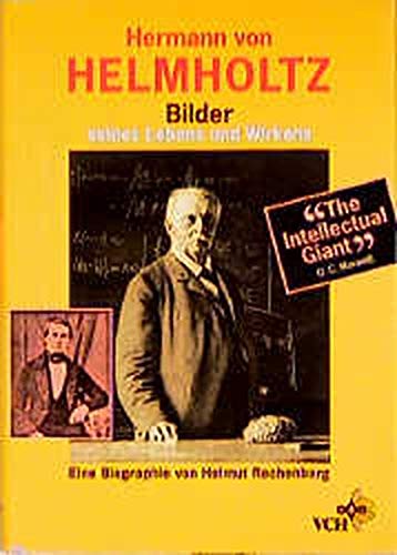 Hermann von Helmholtz: Bilder seines Lebens und Wirkens (Forschen, Messen, PruÌˆfen) (German Edition) (9783527292769) by Helmut Rechenberg