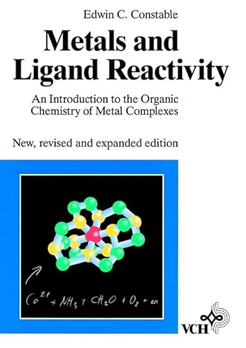 Metals and Ligard Reactivity: An Introduction to the Organic Chemistry of Metal Complexes (9783527292783) by Constable, Edwin C.