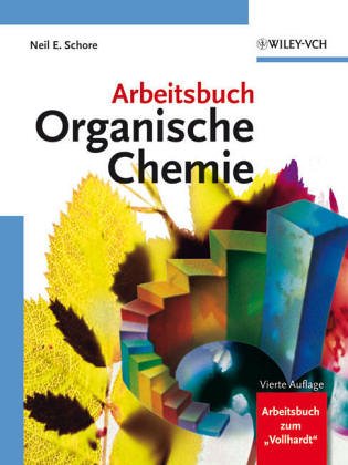Arbeitsbuch zu K. P. C. Vollhardt, N. E. Schore. Organische Chemie (German Edition) - Schore, Neil E.