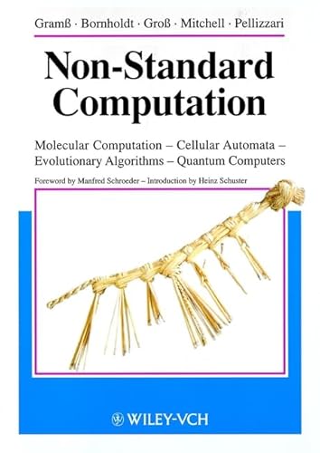 Stock image for Non-Standard Computation: Molecular Computation - Cellular Automata - Evolutionary Algorithms - Quantum Computers for sale by Zubal-Books, Since 1961