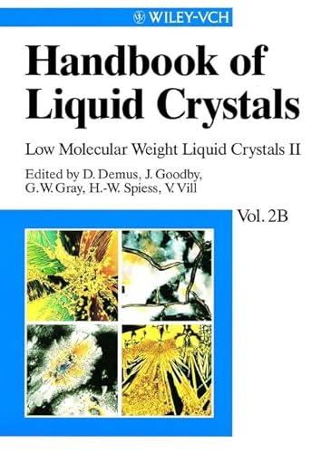 Beispielbild fr Handbook of Liquid Crystals Four Volume Set / Low Molecular Weight Liquid Crystals II: Discotic and Non-ConventionalLiquid Crystals zum Verkauf von Buchpark