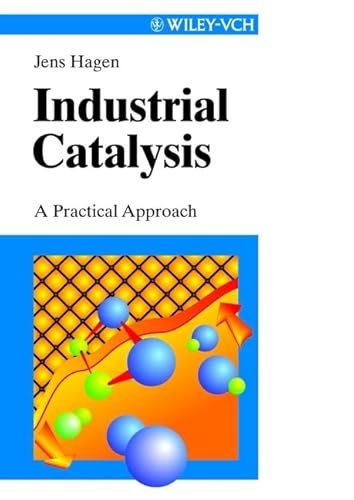 Stock image for Industrial Catalysis A Practical Approach. for sale by Abrahamschacht-Antiquariat Schmidt