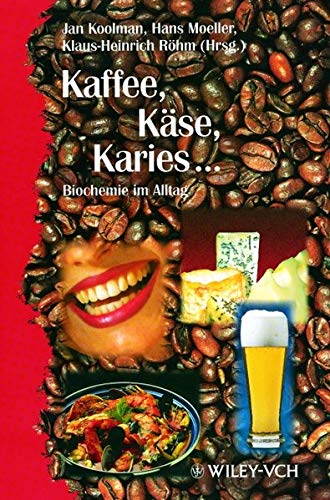 Kaffee, Käse, Karies .: Biochemie im Alltag (Erlebnis Wissenschaft)mit Illustrationen von Timo Ulrichs - Koolman, Jan, Hans Moeller und K. H. Röhm