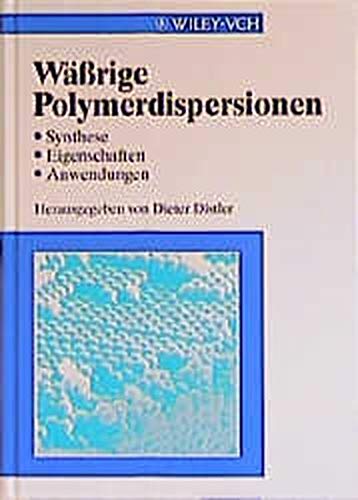 9783527295876: Wβrige Polymerdispersionen: Synthese, Eigenschaften, Anwendungen