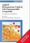 9783527295944: Applied Homogeneous Catalysis with Organometallic Compounds: A Comprehensive Handbook in Two Volumes