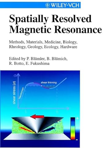 Spatially Resolved Magnetic Resonance. Methods, Materials, Medicine, Biology, Rheology, Geology, Ecology, Hardware. - Blümler, P. / Blümich, B. / Botto, R. / Fukushima, E. (eds.)