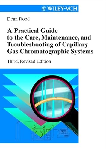 Beispielbild fr A Practical Guide to the Care, Maintenance and Troubleshooting of Capillary Gas Chromatographic Systems zum Verkauf von Buchpark