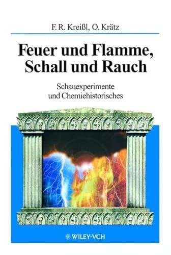 9783527298181: Feuer Und Flamme, Schall Und Rauch. Schauexeperimente Und Chemiehistorisches (Paper Only)