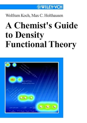 Stock image for A Chemist's Guide to Density Functional Theory Koch, Wolfram and Holthausen, Max C. for sale by Aragon Books Canada