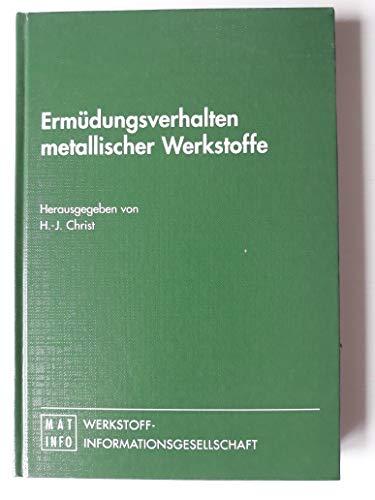 Ermüdungsverhalten metallischer Werkstoffe von HJ Christ (Autor) - HJ Christ (Autor)