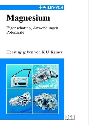 Beispielbild fr Magnesium. Eigenschaften, Anwendungen, Potentiale Karl U. Kainer Werkstoffe zum Verkauf von BUCHSERVICE / ANTIQUARIAT Lars Lutzer