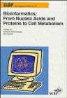 9783527300723: Bioinformatics-nucleic Acids Proteins to Cell Metabolism-GBF Monographs: v. 18