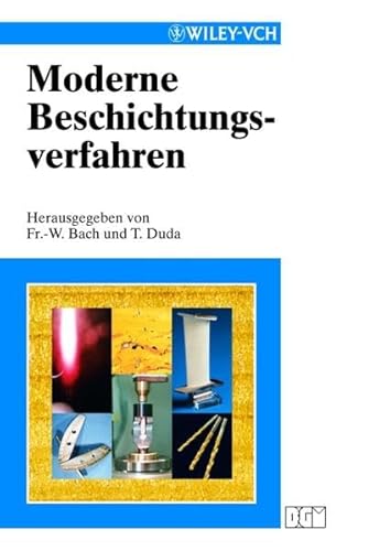 Moderne Beschichtungsverfahren (German Edition) (9783527301171) by Bach, Friedrich-Wilhelm; Duda, Thomas