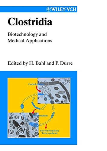 9783527301751: Clostridia: Biotechnology and Medical Applications