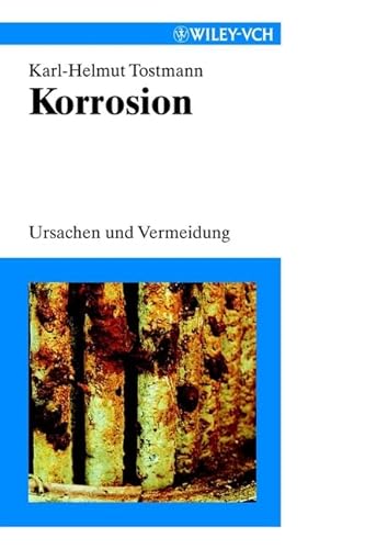 Korrosion Ursachen und Vermeidung [Gebundene Ausgabe] Karl-Helmut Tostmann Korrosionsablauf Korrosionsvorgänge Korrosionsvermeidung Korrosionsschutz Beschichtungen Korrosionsbeständigkeit Lochfraß Spaltkorrosion Korrosionsreaktionen Ablagerungen corrosion Ingenieure Materialkunde Oberflächentechnik Materialien Bauteilgestaltung Fertigungseinflüsse Industrieberater Chemie Chemiker Techniker Chemische Technik Qualität Zuverlässigkeit Materialeigenschaften technischer Bauteile Systeme Materialien Bauteilgestalt Fertigungseinflüsse chemische mechanische Effekten Korrosionsablauf Prozessen Korrosionsvorgange Schadensursachen Verfahren beanspruchungsgerechte Prüfung Industrieberater Karl-Helmut Tostman (Autor) - Karl-Helmut Tostmann (Autor) K.-H. Tostmann (Autor)