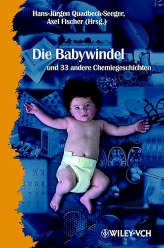 Beispielbild fr Die Babywindel und 34 andere Chemiegeschichten zum Verkauf von medimops