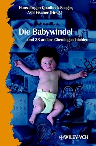 9783527302628: Die Babywindel & 34 Andere Chemiegeschichten