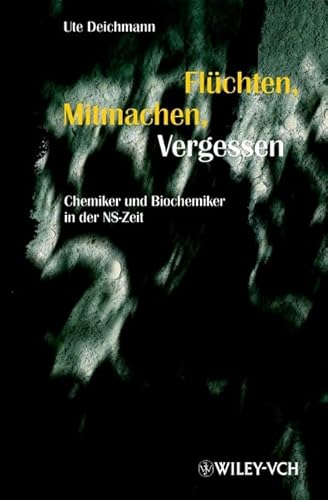 Stock image for Fleuchten, Mitmachen, Vergessen: Chemiker Und Biochemiker in Der NS-Zeit (Erlebnis Wissenschaft) for sale by AwesomeBooks