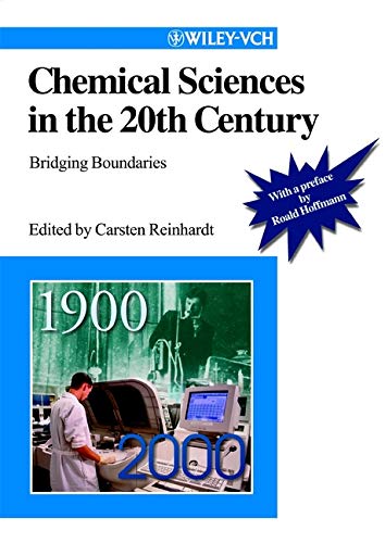 Chemical Sciences in the 20th Century: Bridging Boundaries (9783527302710) by Carsten Reinhardt; Roald Hoffmann
