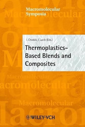 Imagen de archivo de Thermoplastics-Based Blends and Composites (Macromolecular Symposia) a la venta por Bookmonger.Ltd