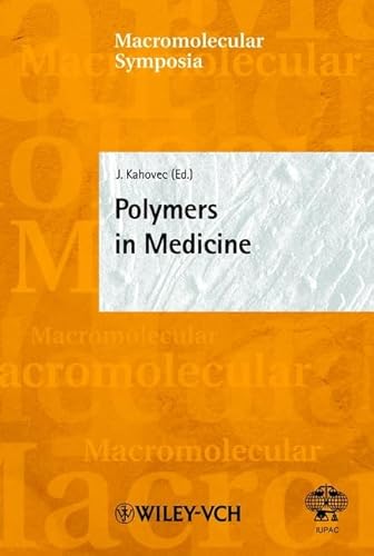 Stock image for Polymers in Medicine: Invited Lectures presented at the 40th Microsymposium of the Prague Meetings on Macromolecules held in Prague, Czech Republic, July 17-20, 2000 [Macromolecular Symposia, Vol. 172] for sale by Tiber Books