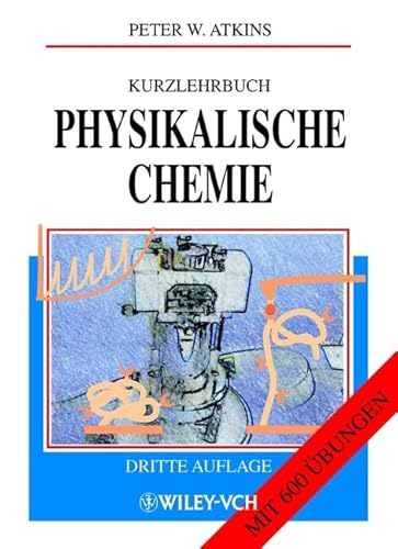 Kurzlehrbuch Physikalische Chemie (German Edition) (9783527304332) by Peter W. Atkins