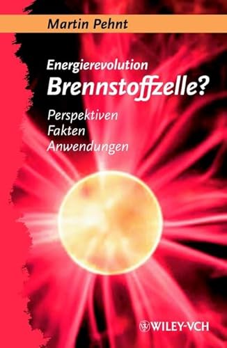 Stock image for Energierevolution Brennstoffzelle?: Perpektiven, Fakten, Anwendungen for sale by medimops