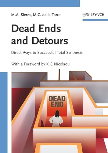 Dead Ends and Detours: Direct Ways to Successful Total Synthesis (9783527306442) by Miguel A. Sierra; Maria C. De La Torre; K. C. Nicolaou