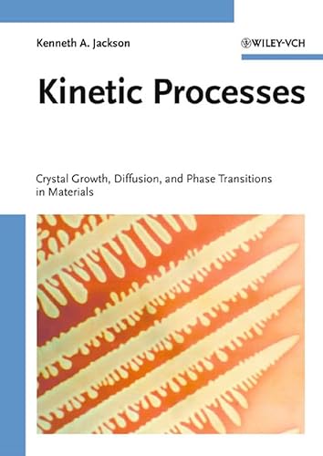 9783527306947: Kinetic Processes: Crystal Growth, Diffusion, and Phase Transformations in Materials