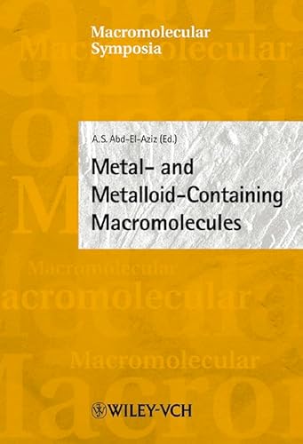 Stock image for Metal- and Metalloid-Containing Macromolecules: 39th IUPAC Congress, Ottawa, Canada (Macromolecular Symposia) for sale by Zubal-Books, Since 1961