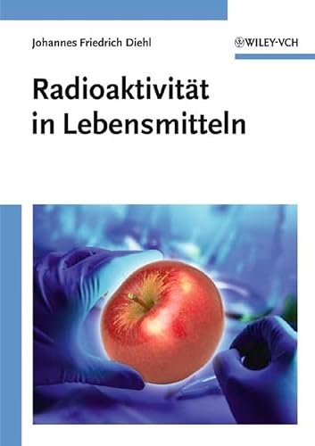 Beispielbild fr Radioaktivitt in Lebensmitteln von Johannes F. Diehl (Autor) zum Verkauf von BUCHSERVICE / ANTIQUARIAT Lars Lutzer