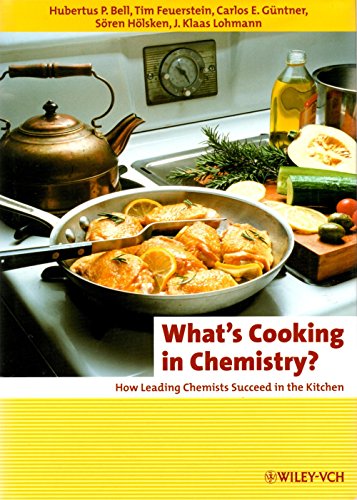 9783527307234: What's Cooking in Chemistry: How Leading Chemists Succeed in the Kitchen