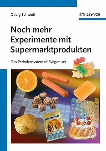 9783527308095: Noch Mehr Experimente Mit Supermarktprodukten: Das Periodensystem Als Wegweiser