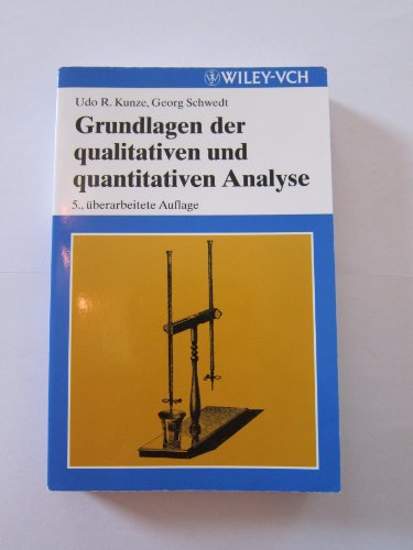 Udo Kunze, Georg Schwedt, Grundlagen der qualitativen und quantitativen Analyse - Kunze, Udo und Georg Schwedt