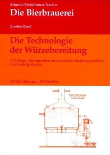 Die Bierbrauerei: Band 2: Die Technologie der WÃ¼rzebereitung (German Edition) (9783527308620) by Narziss, Ludwig