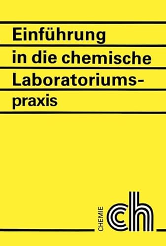 Beispielbild fr Einfhrung in die chemische Laboratoriumspraxis : mit 57 Tabellen. zum Verkauf von CSG Onlinebuch GMBH