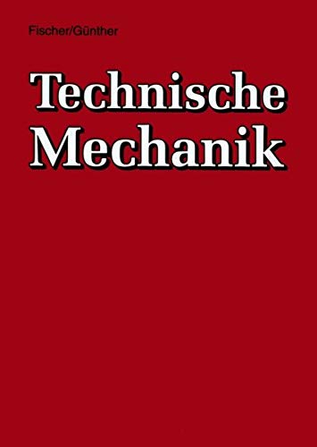 Beispielbild fr Technische Mechanik von Karl-Friedrich Fischer (Autor), Wilfried Gnther (Autor) zum Verkauf von BUCHSERVICE / ANTIQUARIAT Lars Lutzer