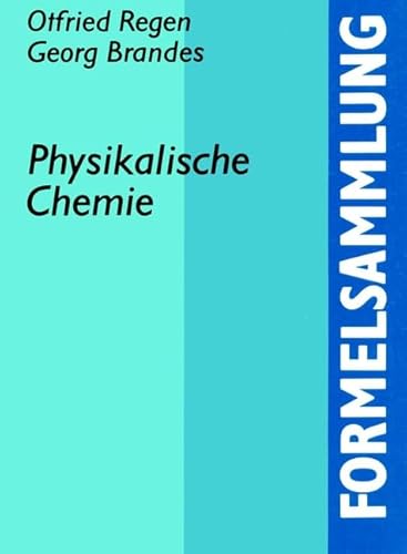 Beispielbild fr Formelsammlung Physikalische Chemie von Otfried Regen (Autor), Georg Brandes (Autor) zum Verkauf von BUCHSERVICE / ANTIQUARIAT Lars Lutzer