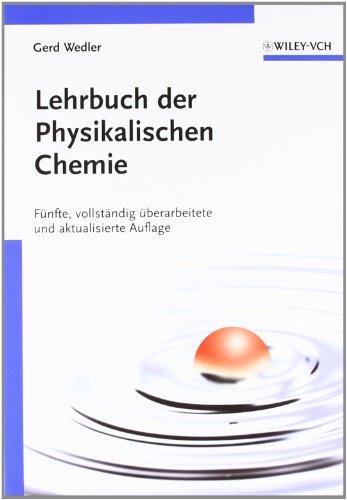 Stock image for Lehrbuch der Physikalischen Chemie: Funfte, Vollstandig Uberarbeitete Und Aktualisierte Auflage Wedler, Gerd for sale by myVend