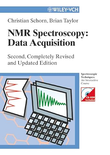 NMR-Spectroscopy: Data Acquisition, Second Edition (Book & CD-ROM) (9783527310708) by Schorn, Christian; Taylor, Brian J.