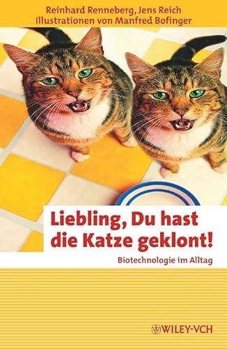 Beispielbild fr Liebling, Du hast die Katze geklont!: Biotechnologie im Alltag (Erlebnis Wissenschaft) zum Verkauf von medimops
