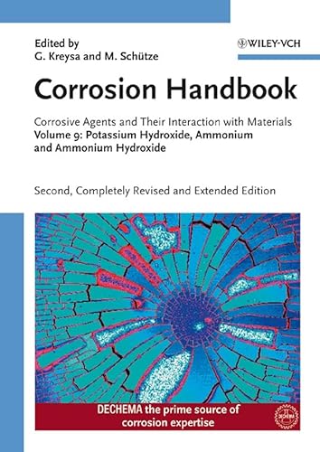 9783527311255: Corrosion Handbook - Corrosive Agents and Their Interaction with Materials: Corrosive Agents and Their Interaction With Materials: Potassium Hydroxide, Ammonium and Ammonium Hydroxide: 9