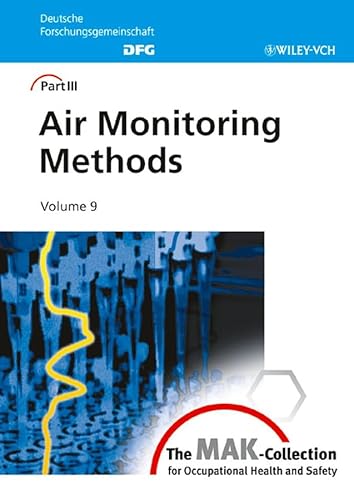 Stock image for Air Monitoring Methods, Volume 9: Part 3 (The MAK-Collection for Occupational Health and Safety) for sale by The Book Exchange