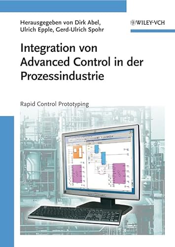 9783527312054: Integration von Advanced Control in der Prozessindustrie: Rapid Control Prototyping