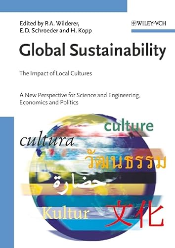 Stock image for Global Sustainability: The Impact of Local Cultures, A New Perspective for Science and Engineering, Economics and Politics for sale by Ergodebooks