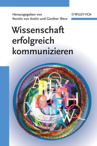 Stock image for Wissenschaft erfolgreich kommunizieren: Erfolgsfaktoren der Wissenschaftskommunikation von Aretin, Kerstin and Wess, Gnther for sale by online-buch-de