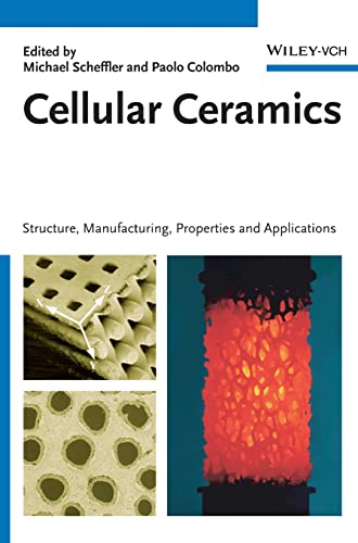 9783527313204: Cellular Ceramics: Structure, Manufacturing, Properties and Applications