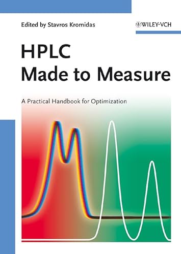 Stock image for HPLC MADE TO MEASURE - A PRACTICAL HANDBOOK FOROPTIMIZATION for sale by Basi6 International